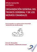 Organización general del tronco cerebral y de los nervios craneales