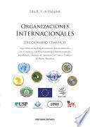 Organizaciones Internacionales, diccionario temático.