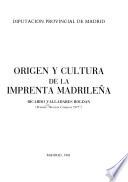 Origen y cultura de la imprenta madrileña