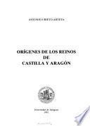 Orígenes de los reinos de Castilla y Aragón