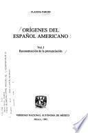 Orígenes del español americano: Reconstrucción de la pronunciación