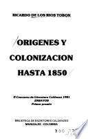 Origenes y colonización hasta 1850