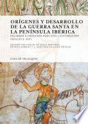 Orígenes y desarrollo de la guerra santa en la Península Ibérica