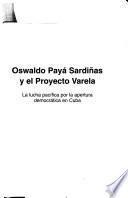Oswaldo Payá Sardiñas y el Proyecto Varela