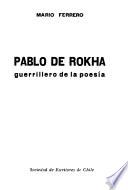 Pablo de Rokha, guerrillero de la poesía