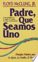 Padre, Que Seamos Uno/Father, Make Us One