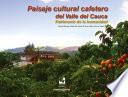 Paisaje cultural cafetero del Valle del Cauca