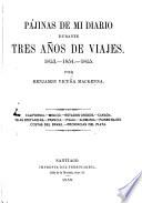 Pájinas de mi Diario durante tres años de viajes. 1853, 1854, 1855, etc