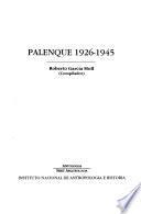 Palenque, 1926-1945