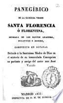 Panegírico de la gloriosa virgen Santa Florencia ó Florentina, hermana de los santos Leandro, Fulgencio e Isidoro