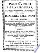 Panegyrico en las honras, que la Universidad de Salamanca celebro à la ... memoria de ... Andres Balthasar, de las Infantas ...