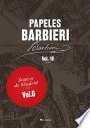 Papeles Barbieri. Teatros de Madrid, vol. 6