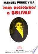 Para acercarnos a Bolívar