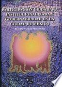 Participación ciudadana institucionalizada y gobernabilidad en la ciudad de México