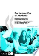 Participación ciudadana Manual de la OCDE sobre información,consulta y participación en la elaboración de políticas públicas
