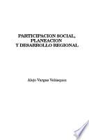 Participación social, planeación y desarrollo regional