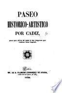 Paseo Histórico-Artístico por Cádiz, etc. [With a plan.]