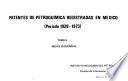 Patentes de petroquímica registradas en México, período 1929-1973: Indice secuencial