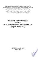 Pautas regionales de la industrialización española, siglos XIX y XX
