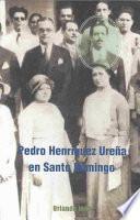 Pedro Henríquez Ureña en Santo Domingo