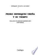 Pedro Henríquez Ureña y su tiempo