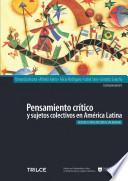 Pensamiento crítico y sujetos colectivos en América Latina