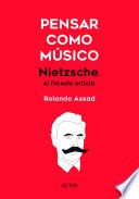 Pensar como músico: Nietzsche, el filósofo artista