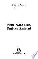 Perón-Balbín, patética amistad