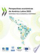 Perspectivas económicas de América Latina 2023 Invirtiendo para un desarrollo sostenible
