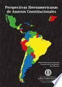 Perspectivas Iberoamericanas de asuntos constitucionales