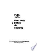 Perú, 1980 [mil novecientos ochenta], elecciones y planes de gobierno