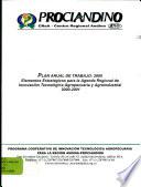 Plan Anual de Trabajo: 2000 Elementos Estrategicos para la Agenda Regional de Innovacion Tecnologica Agropecuaria y Agroindustrial 2000-2001