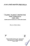 Planes, planos y proyectos para Venezuela, 1908-1958