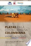 Playas en la costa caribeña colombiana. Visiones y mutaciones