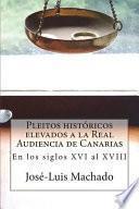 Pleitos Históricos Elevados a la Real Audiencia de Canarias