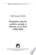 Pluralidad cultural, conflicto armado y derecho en el Perú (1980-1993)
