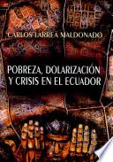 Pobreza, dolarización y crisis en el Ecuador