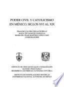 Poder civil y catolicismo en México, siglos XVI al XIX