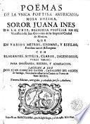 Poëmas de la única poetisa americana, musa dézima, soror Juana Inés de la Cruz