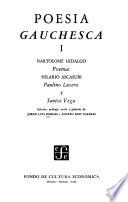 Poesía gauchesca: B. Hidalgo: Poemas; H. Ascasubi: Paulino Lucero. Santos Vega, el payador