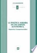 Política agraria en una España autonómica, La: aspectos competenciales