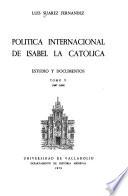 Politica internacional de Isabel la Católica: estudio y documentos