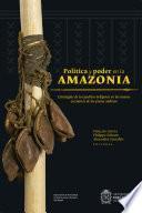 Política y poder en la Amazonia