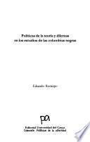 Políticas de la teoría y dilemas en los estudios de las Colombias negras