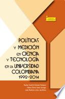 Políticas y medición en ciencia y tecnología en la universidad colombiana 1992-2014