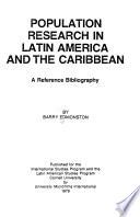 Population Research in Latin America and the Caribbean, a Reference Bibliography