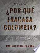 ¿Por qué fracasa Colombia?
