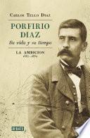 Porfirio Díaz. Su vida y su tiempo II