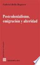Postcolonialismo, emigración y alteridad
