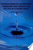 Potencialidades de la entidades federativas para desarrollar núcleos de economía digital